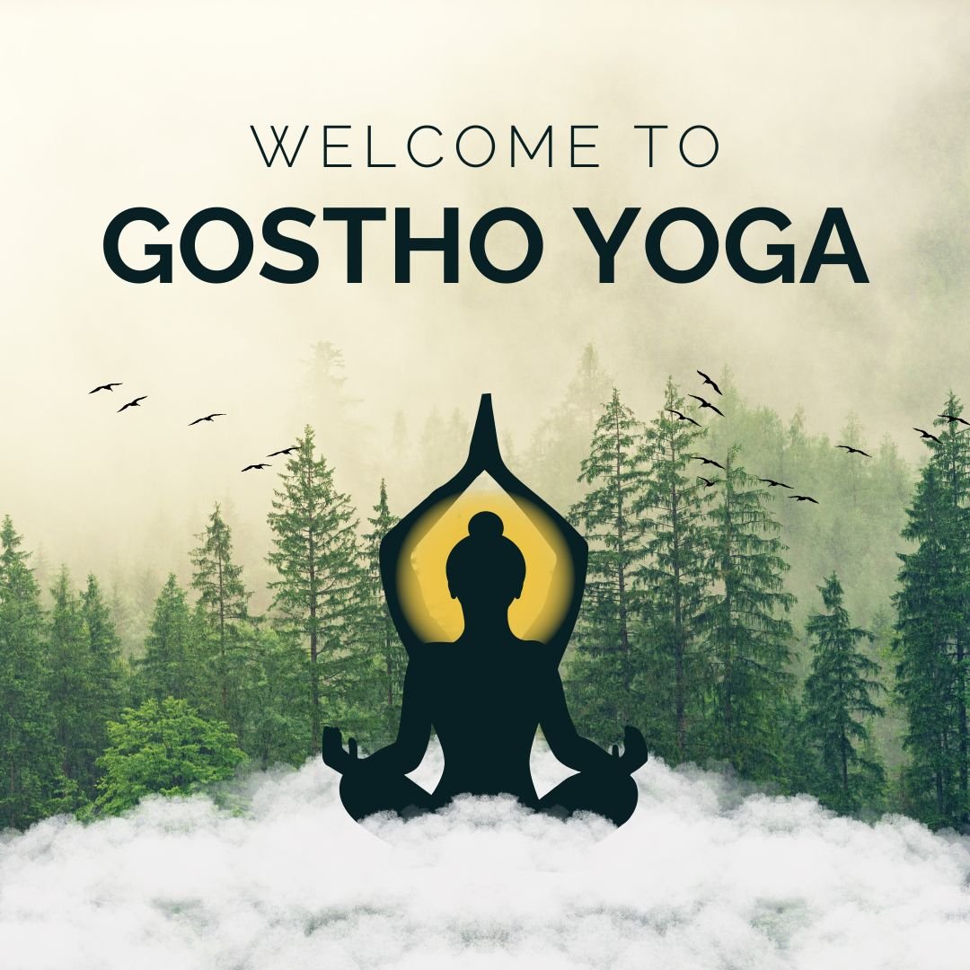 Namaskar! You are welcome to Gostho Yoga